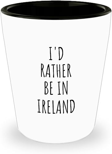 Miniatura 1 de I'd Rather Be In Ireland Shot Glass Funny Irish Gift For Men Women Country Lover Nostalgia Present Missing Home Quote Gag 1.5 Oz Shotglass