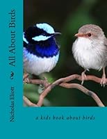 All About Birds: a kids book about birds 1492910929 Book Cover