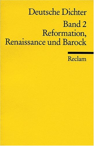 Deutsche Dichter. Leben und Werk deutschsprachiger Autoren: Reformation, Renaissance und Barock