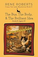 The Bus, The Body, and The Brilliant Idea: Jewels & Jigsaw #2 (Crazy Cat Lady Mysteries Series) 1998623114 Book Cover