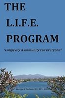 The Life Program: Longevity and Immunity For Everyone 0615682340 Book Cover