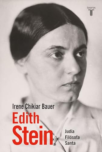 Edith Stein: Judía, filósofa, santa (Biografías)