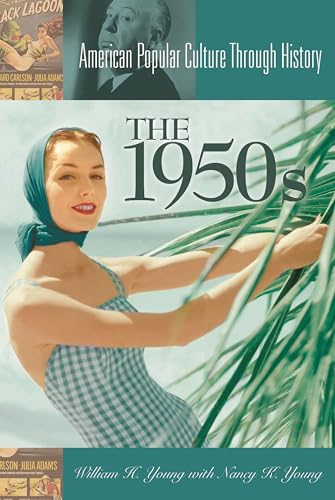 The 1950s (American Popular Culture Through History)