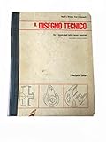  IL DISEGNO TECNICO PER IL BIENNIO DEGLI ISTITUTI TECNICI INDUSTRIALE - S.L. STRANEO E R. CONSORTI - PRINCIPATO EDITORE 1981