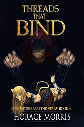 Threads That Bind : The Sword and The Stray book 4 (English Edition)