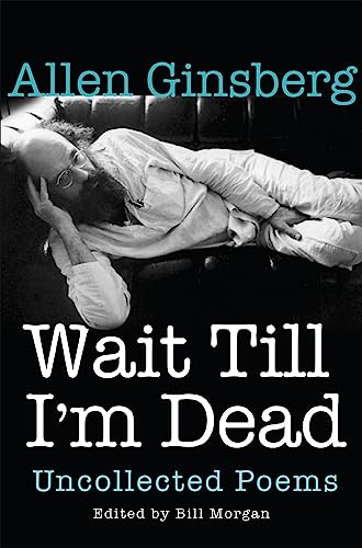Wait Till I'm Dead: Uncollected Poems