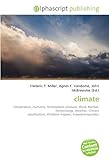 climate: Temperature, Humidity, Atmospheric pressure, Wind, Rainfall, Meteorology, Weather, Climate classification, Wladimir Koppen, Evapotranspiration