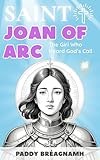 Saint Joan of Arc: The Girl Who Heard God's Call (Mini Saints & Missionaries Library)