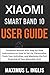 Produktbild Xiaomi Smartband 10 User Guide: Complete Manual with Step-by-Step Instructions on How to Set Up, Personalize, Track Your Activities, and Maximize the ... of Your Wearable Tech (TECH & GADGET GUIDE)