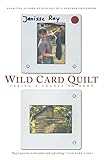 Wild Card Quilt: Taking a Chance on Home (The World As Home)