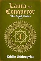 Laura the Conqueror: The Astral Chains 915316881X Book Cover