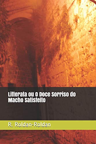 Litterata ou O Doce Sorriso do Macho Satisfeito (Portuguese Edition)