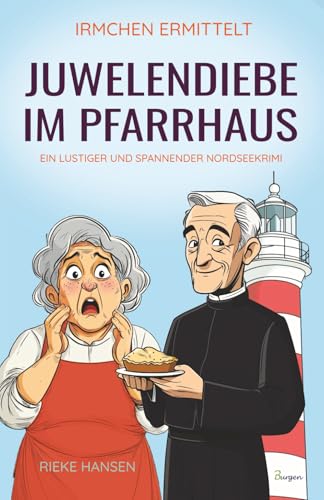 Irmchen ermittelt: Juwelendiebe im Pfarrhaus – Ein lustiger und spannender Nordseekrimi