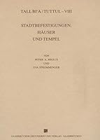 Tall Bi'a /Tuttul / Stadtbefestigungen, Hauser Und Tempel 344705560X Book Cover