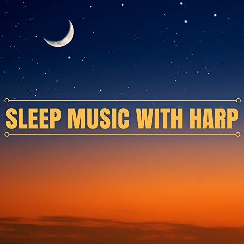 Sleep Music with Harp Deep Sleeping Songs for Adults CD by Sleep