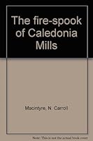 The fire-spook of Caledonia Mills 0920665004 Book Cover
