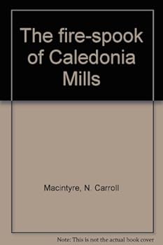 Paperback The fire-spook of Caledonia Mills Book