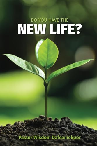 Do You Have The New Life?: How to Fill the Void in Your Life with Abundant Living