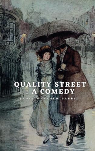  Quality Street: A Comedy