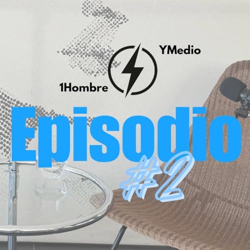 Episodio 2 - 1HombreYMedio Titelbild