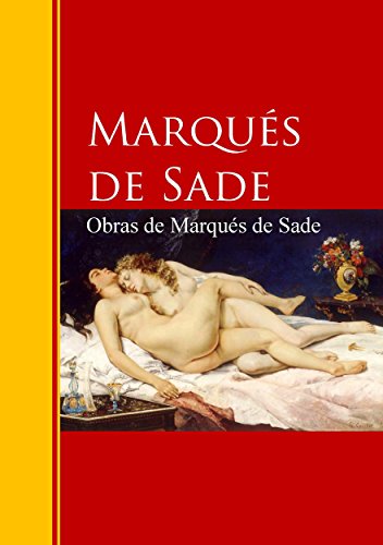 Obras de Marqués de Sade: Biblioteca de Grandes Escritores (Spanish Edition)