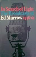 In Search of Light. The Broadcasts of Ed Murrow 1938-61 B000SUH4QA Book Cover