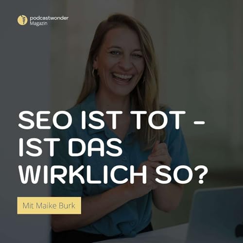SEO ist nicht tot! Mit Maike Burk von Satzgestalt Podcast Por arte de portada