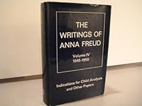 The Writings of Anna Freud. Volume IV 1945-1956. Indications For Child Analysis and Other Papers B000H59MGQ Book Cover