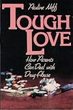 Tough Love: How Parents Can Deal With Drug Abuse