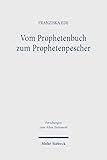  Vom Prophetenbuch zum Prophetenpescher: Das Buch Habakuk und seine Auslegung in 1QpHab (Forschungen zum Alten Testament)