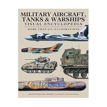Hardcover Military Aircraft, Tanks and Warships Visual Encyclopedia: More than 1000 colour illustrations Book