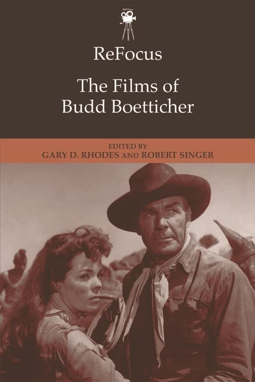 ReFocus: The Films of Budd Boetticher (ReFocus: The American Directors Series)      Kindle Edition