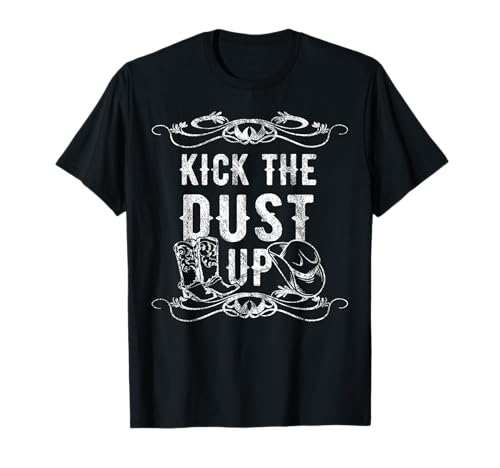 Kick The Dust Up Vaquero Vaquera Western Camiseta