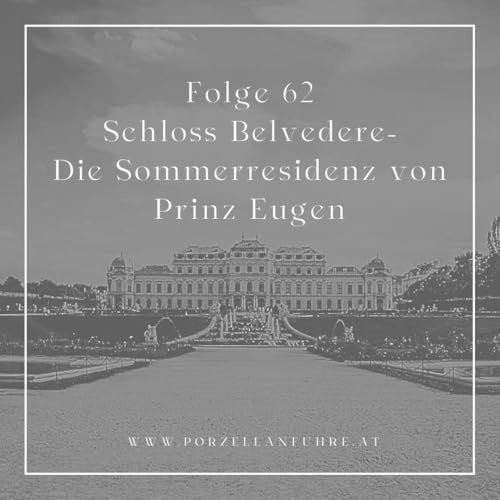 POFU62: Schloss Belvedere- Die Sommerresidenz von Prinz Eugen