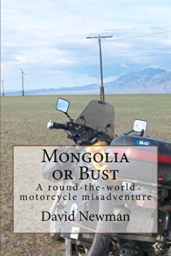 Mongolia or Bust: A round-the-world motorcycle ... 1517186722 Book Cover