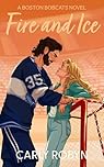 Fire and Ice: A Fake Dating Hockey Romance (Boston Bobcats Book 2)