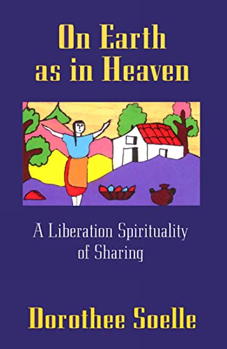 On Earth as in Heaven: A Liberation Spirituality of Sharing