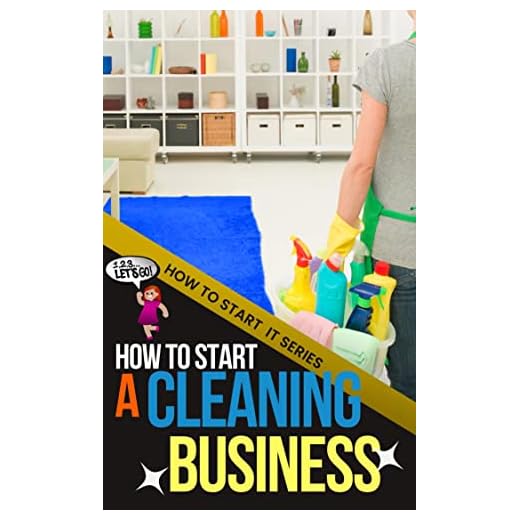 How to Start a Cleaning Business: A Quick Start Beginners Guide to Making Money by Cleaning Up in the Janitorial Services Industry (How To Start It) (English Edition)
