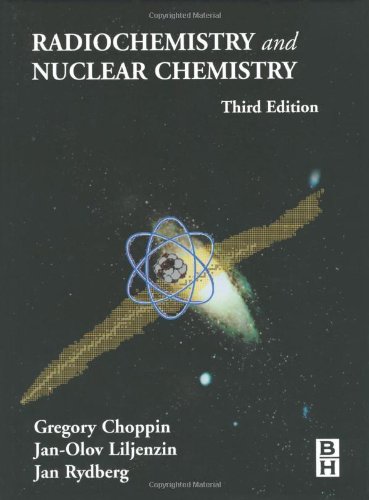 Radiochemistry and Nuclear Chemistry: Choppin, Gregory, Rydberg, Jan ...