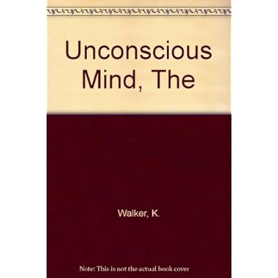 THE UNCONSCIOUS MIND