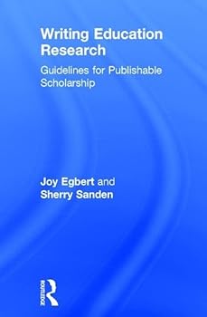 Writing Education Research: Guidelines for Publishable Scholarship