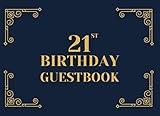 21st Birthday Guestbook: A Keepsake Sign In Book For Guests At A 21 Year Old Birthday Party. Black And Gold Art Deco Cover