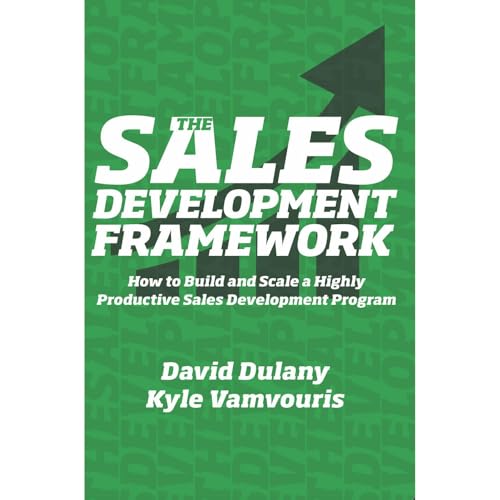 The Sales Development Framework by David Dulany, Kyle Vamvouris episode artwork