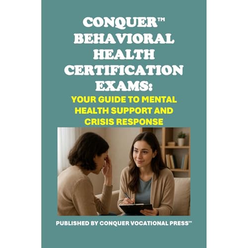 Conquer Behavioral Health Certification Exams: Your Guide to Mental Health Support and Crisis Response by Philip Martin McCaulay episode artwork