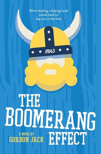 The Boomerang Effect: A Subversive YA Story About High School Pranks, Friendship, and Loyalty