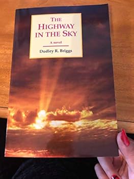 THE HIGHWAY IN THE SKY, DUDLEY R. RIGGS