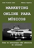 Marketing online para músicos: Crea tu estrategia más efectiva en internet