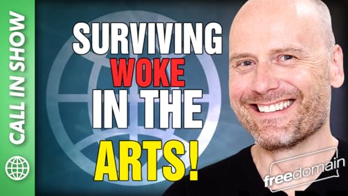 6165 Surviving Woke in the ARTS! CALL IN SHOW