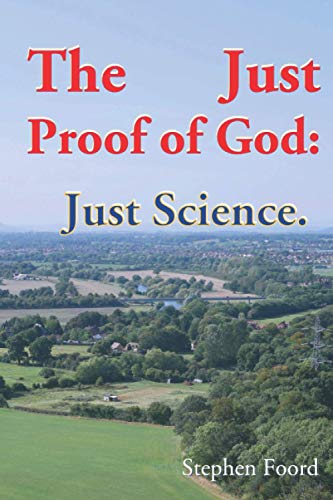 The Just Proof of God : Just Science