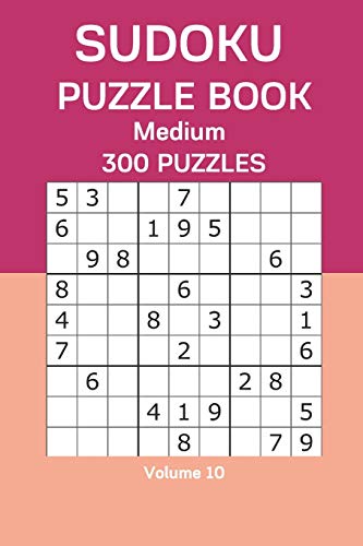 Sudoku Puzzle Book Medium: 300 Puzzles Volume 10
